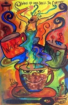 Wake Up and Smell the Coffee
