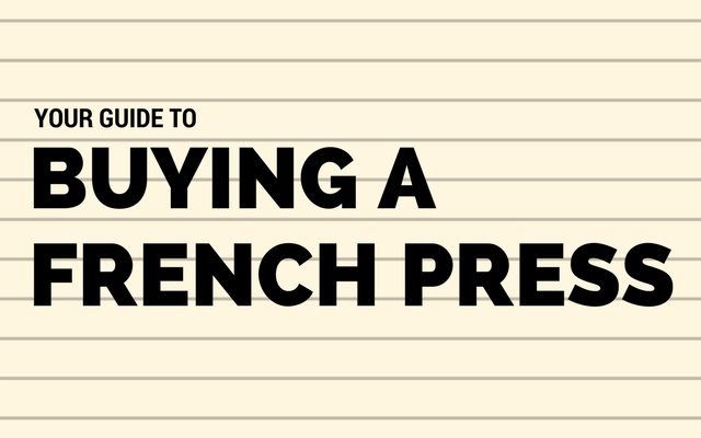 Buying a French Press – Picking the Right One