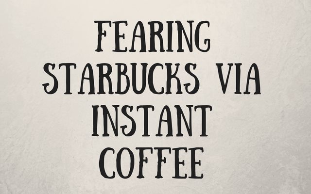 Fearing Starbucks VIA Instant Coffee and My Solution