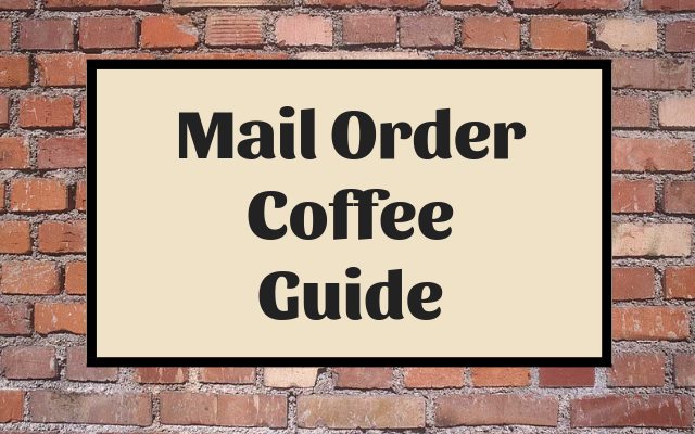 Our Guide to Coffee Mail Order Subscriptions