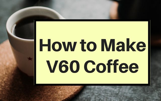 How to Make V60 Coffee