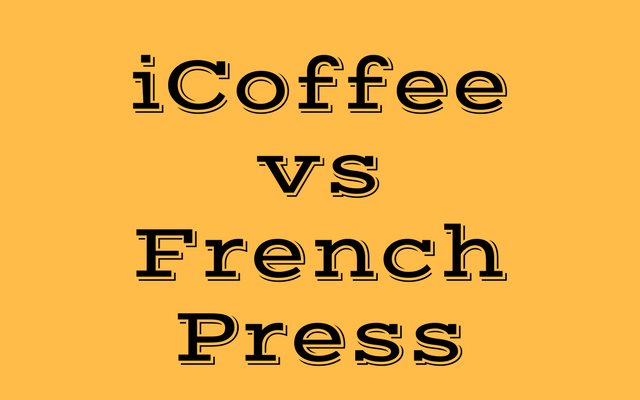 Is the iCoffee Brewer Better than French Press?