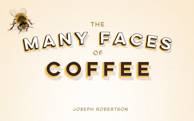 The Many Faces of Coffee