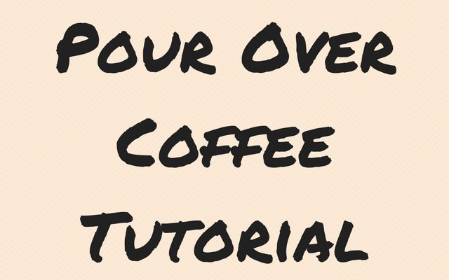 Pour Over Coffee Tutorial