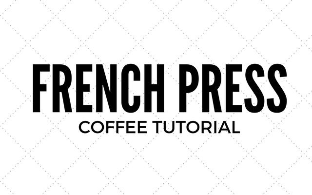 French Press Coffee Tutorial