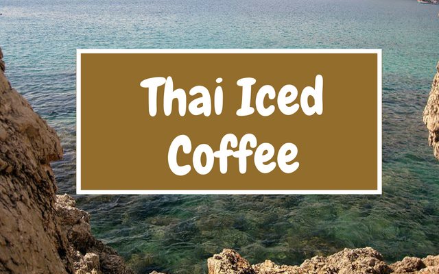 Thai Won On – Thai Iced Coffee Recipe