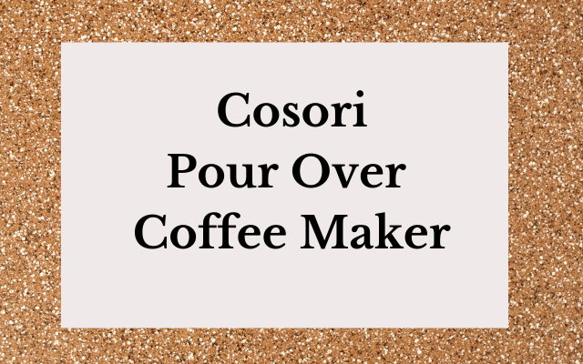 The Cosori Pour Over Coffee Maker