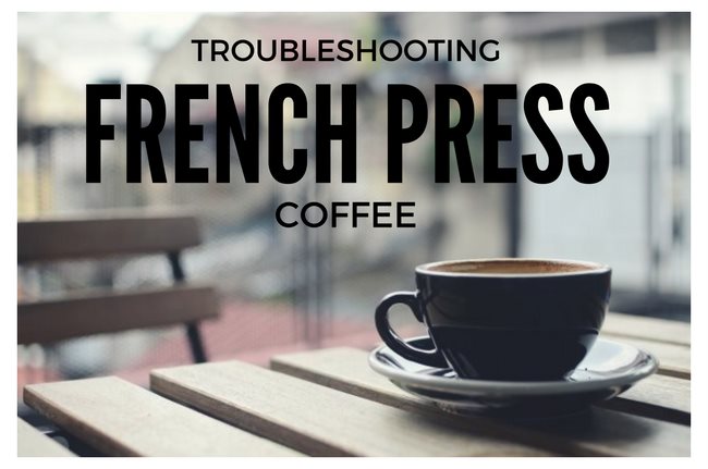 Troubleshooting French Press Coffee