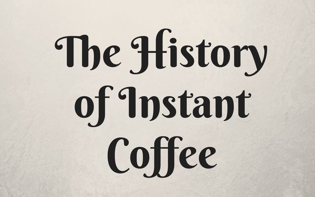 The History of Instant Coffee