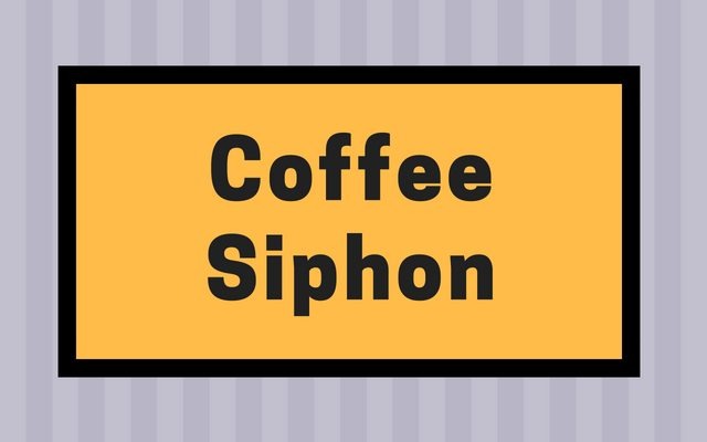 The Coffee Siphon – The Simple Tutorial